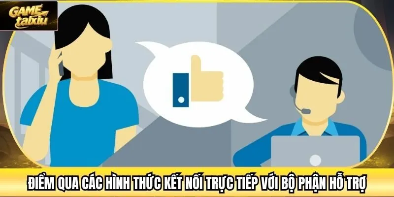 Điểm qua các hình thức kết nối trực tiếp với bộ phận hỗ trợ