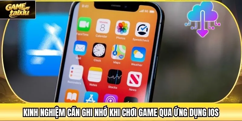 Kinh nghiệm cần ghi nhớ khi chơi game qua ứng dụng iOS