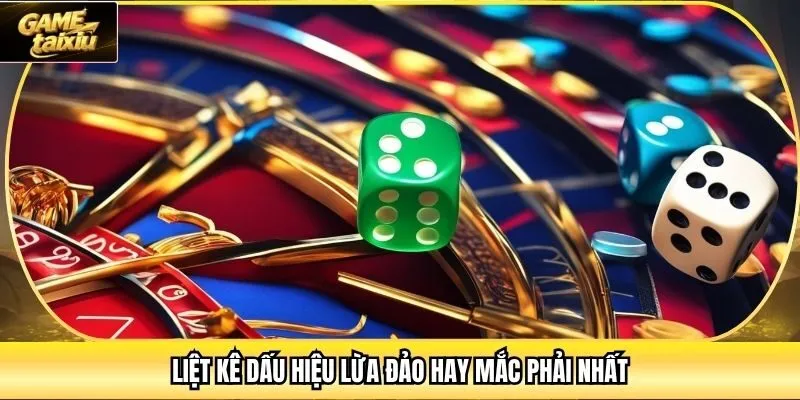 Liệt kê dấu hiệu lừa đảo hay mắc phải nhất