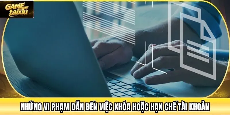 Những vi phạm dẫn đến việc khóa hoặc hạn chế tài khoản