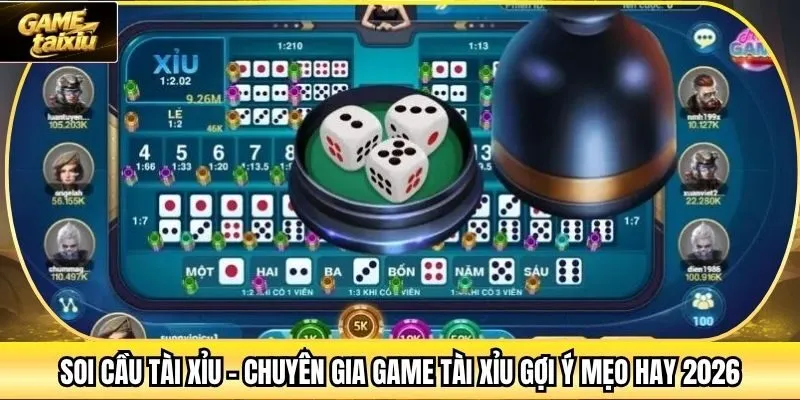 Soi Cầu Tài Xỉu - Chuyên Gia Game Tài Xỉu Gợi Ý Mẹo Hay 2026