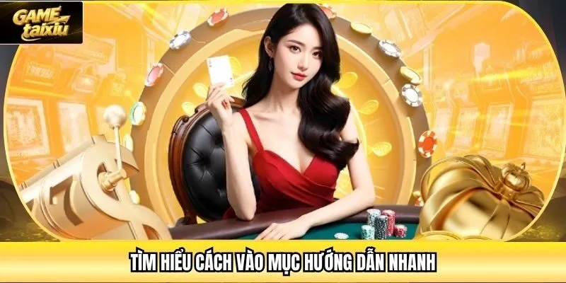Tìm hiểu cách vào mục hướng dẫn nhanh