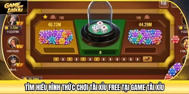 Tìm hiểu hình thức chơi Tài Xỉu Free tại Game Tài Xỉu
